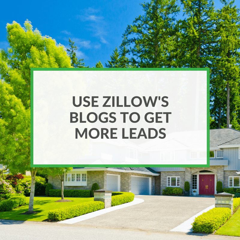 Use Zillow's Blog Posts To Get Real Estate Leads