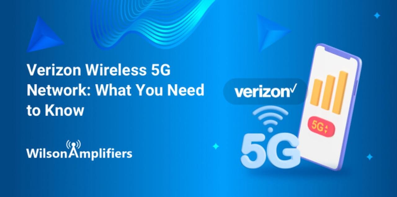 Verizon Wireless 5G Network: What You Need to Know